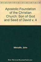 The Son of God and seed of David (The Apostolic foundation of the Christian church) 1870039165 Book Cover