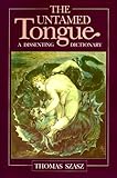 The Untamed Tongue: A Dissenting Dictionary