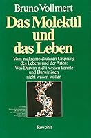 Das Molekül Und Das Leben: Vom Makromolekularen Ursprung Des Lebens Und Der Arten: Was Darwin Nicht Wissen Konnte Und Darwinisten Nicht Wissen Wollen 349807055X Book Cover