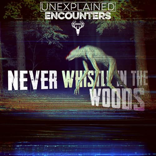 Why You Should NEVER Whistle in the Woods