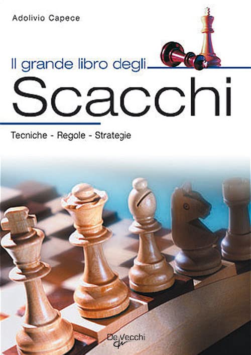  Il grande libro degli scacchi. Tecnica, regole, strategie