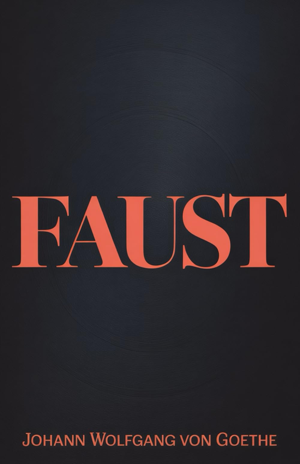 Faust I The Complete Tragedy | The Classic by Johann Wolfgang von Goethe | English Translation, Annotated, and Unabridged