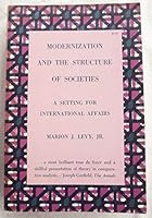 Modernization and the Structure of Societies: A Setting for International Affairs. (2 Vols.) 0691028087 Book Cover