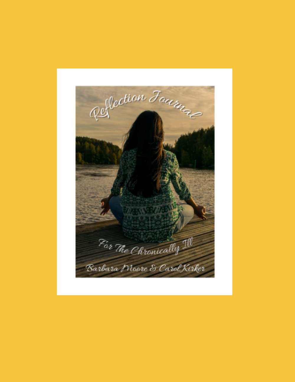 Reflection Journal: For The Chronically Ill
