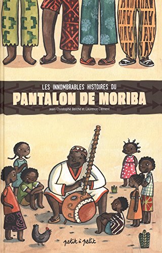 Les innombrables histoires du pantalon de Moriba Hardcover – Illustrated, 6 April 2018