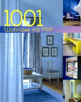 1001 Wohnideen mit Pfiff 1001 Wohnideen mit Pfiff