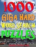 1000 Giga Hard Word Search Puzzles: Fun Way to Improve Your IQ