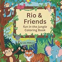 Rio & Friends: Fun in the Jungle Coloring Book B0F4WZVXKZ Book Cover