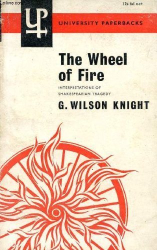 The wheel of fire;: Interpretations of Shakespe... B0007JGSPK Book Cover