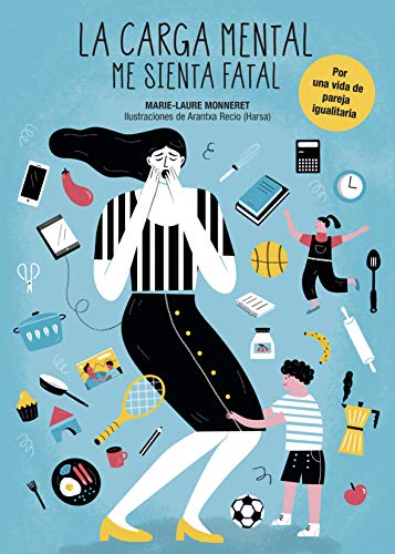 La carga mental me sienta fatal: Por una vida de pareja igualitaria (Bienestar, estilo de vida, salud)