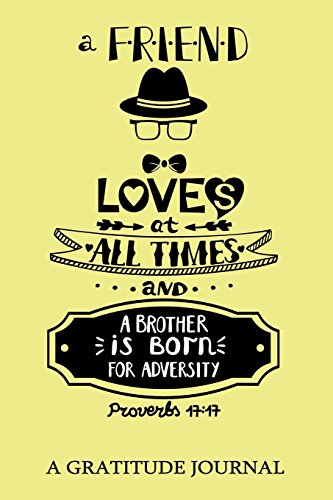 A Friend Loves at All Times and a Brother Is Born for Adversity J...