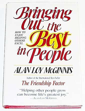Bringing Out the Best in People: How to Enjoy Helping Others Excel Bringing Out the Best in People: How to Enjoy Helping Others Excel book cover