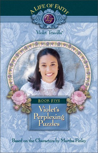 Violet's Perplexing Puzzles: Book 5 (A Life of Faith)      Hardcover – January 1, 2005