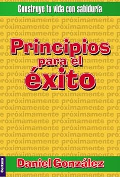 Paperback Principios para el éxito: Construye tu vida con sabiduría (Spanish Edition) [Spanish] Book
