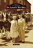 St. Louis's The Hill (Images of America) (English Edition)
