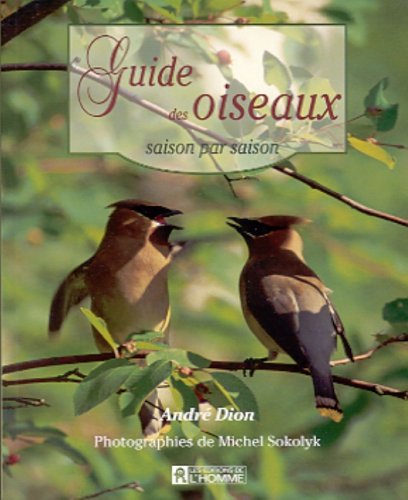 Guide des oiseaux saison..n.e. Dion, Andre and Sokolyk, Michel