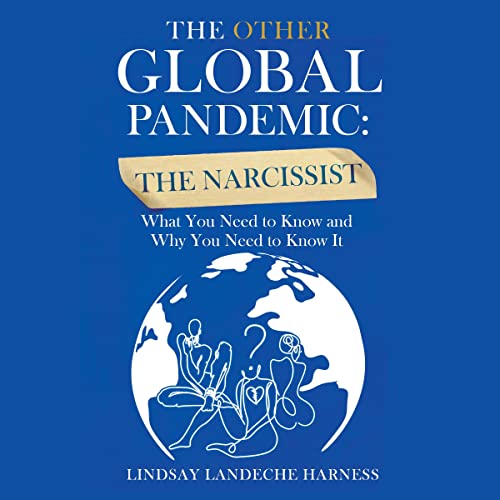 The Other Global Pandemic: The Narcissist by Lindsay Landeche HarNess episode artwork