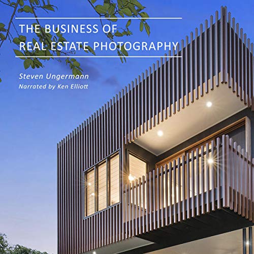 The Business of Real Estate Photography A Comprehensive Guide to
