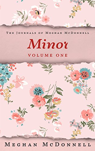 Minor: Volume One (The Journals of Meghan McDonnell Book 1)