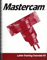 Mastercam Lathe Training Tutorials V9 1894487176 Book Cover