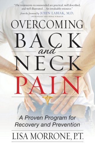 Overcoming Back and Neck Pain: A Proven Program for Recovery and Prevention