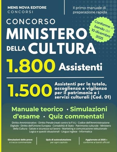 Concorso Ministero della Cultura 1800 Posti: 1500 Assistenti per la tutela, accoglienza e vigilanza del patrimonio e dei servizi culturali (Cod. 01) - Manuale di Teoria e Simulazioni d'esame
