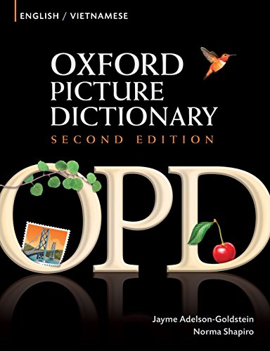 Oxford Picture Dictionary English-Vietnamese Edition: Bilingual Dictionary for Vietnamese-speaking teenage and adult students of English (Oxford Picture Dictionary Second Edition)