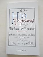 Hid treasures: A few found in the Greek New Testament B0007CE8ZO Book Cover