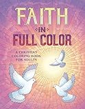 Faith in Full Color: A Christian Coloring Book for Adults