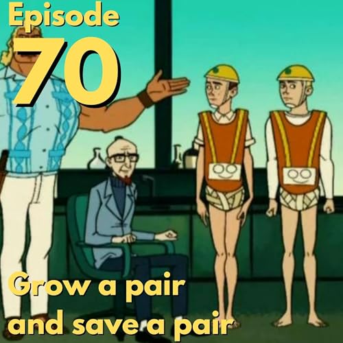 『70. The Venture Bros: Are You There God? It's Me, Dean - "Grow a pair and save a pair"』のカバーアート