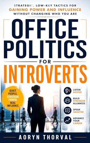 Office Politics for Introverts: How Quiet Professionals Navigate Power and