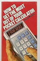 How to Get the Most Out of Your Pocket Calculator 0020086709 Book Cover