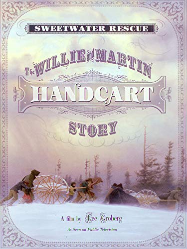Sweetwater Rescue: The Willie and Martin Handcart Story