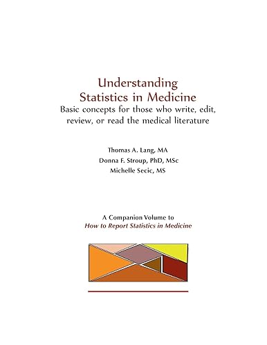 Understanding Statistics in Medicine: Basic concepts for those who read, write, edit, or review the medical literature