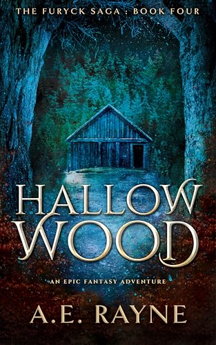 Hallow Wood: An Epic Fantasy Adventure (The Furyck Saga Book 4)