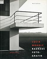 Lucia Moholy: Bauhaus Fotografin : mit Texten, Briefen und Dokumenten 3930929015 Book Cover