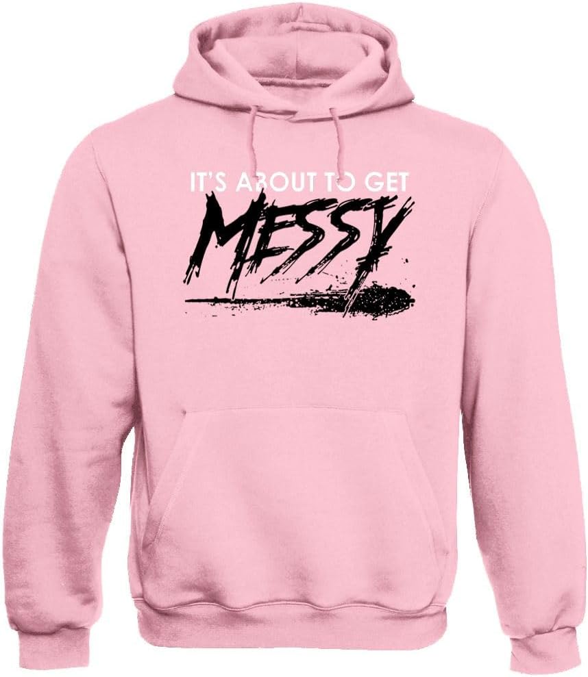 Xtreme Apparrel About to Get Messy Men's Fan Hoodie Sweatshirt