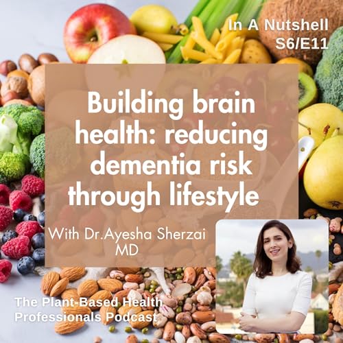 Building brain health: reducing dementia risk through lifestyle, with Dr Ayesha Sherzai, M.D.