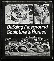 Building playground sculpture & homes B0006CEEWC Book Cover