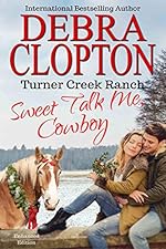 SWEET TALK ME, COWBOY (Turner Creek Ranch Book 4)
