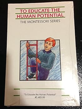 To Educate the Human Potential