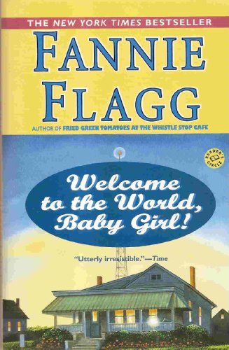 Welcome to the World, Baby Girl!: A Novel 0099292130 Book Cover