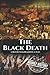 The Black Death: A History From Beginning to End (Pandemic History)