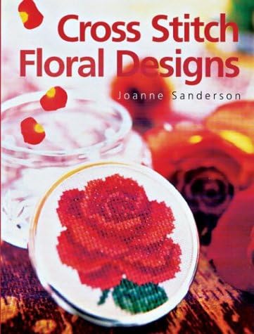 Cross Stitch Floral Designs Paperback – January 1, 2003