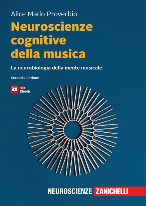 Neuroscienze cognitive della musica. La neurobiologia della mente musicale. Con ebook