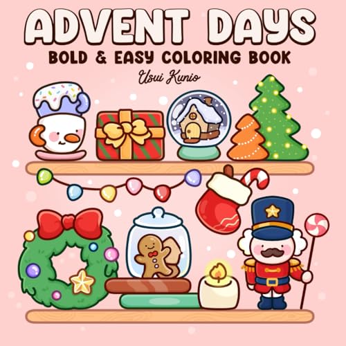Advent Days: A Bold and Easy Coloring Book for Adults and Teens Featuring Christmas Objects and Winter Scenes for Relaxation Advent Days: A Bold and Easy Coloring Book for Adults and Teens Featuring Christmas Objects and Winter Scenes for Relaxation