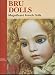 Bru Dolls: Magnificent French Dolls