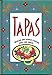 Tapas: Mexican and Spanish Starters, Soups and Snacks