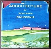 Architecture of Southern California: A Selection of Photographs, Plans, and Scale Details from the Work of Wallace Neff B0007E02AC Book Cover