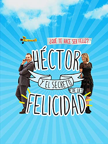 Héctor y el secreto de la felicidad
